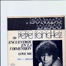 Discos de vinilo: PEPE SANCHEZ. ENCUENTROS EN LA 5ª DIMENSION (VINILO SINGLE 1980). Lote 385084679