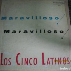 Discos de vinilo: LOS CINCO LATINOS - MARAVILLOSO MARAVILLOSO LP - ORIGINAL CUBANO - COLUMBIA 1958 MUY RARO. Lote 385320584