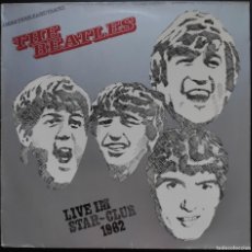 Discos de vinilo: THE BEATLES LP - LIVE IM STAR-CLUB 1962 - GRABACIONES HAMBURGO - 1977 - ALEMANIA