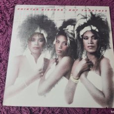 Discos de vinilo: POINTER SISTERS – HOT TOGETHER , VINYL LP 1986 US 5609. Lote 385717224