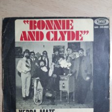 Discos de vinilo: SINGLE 7” YERBA MATE 1968 BONNIE AND CLYDE + SOUL FINGE.