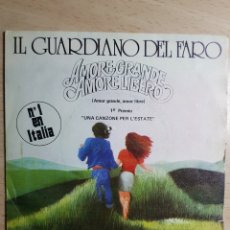 Discos de vinilo: SINGLE 7” IL GUARDIANO DEL FARO 1975 AMORE GRANDE AMORE LIBERO.