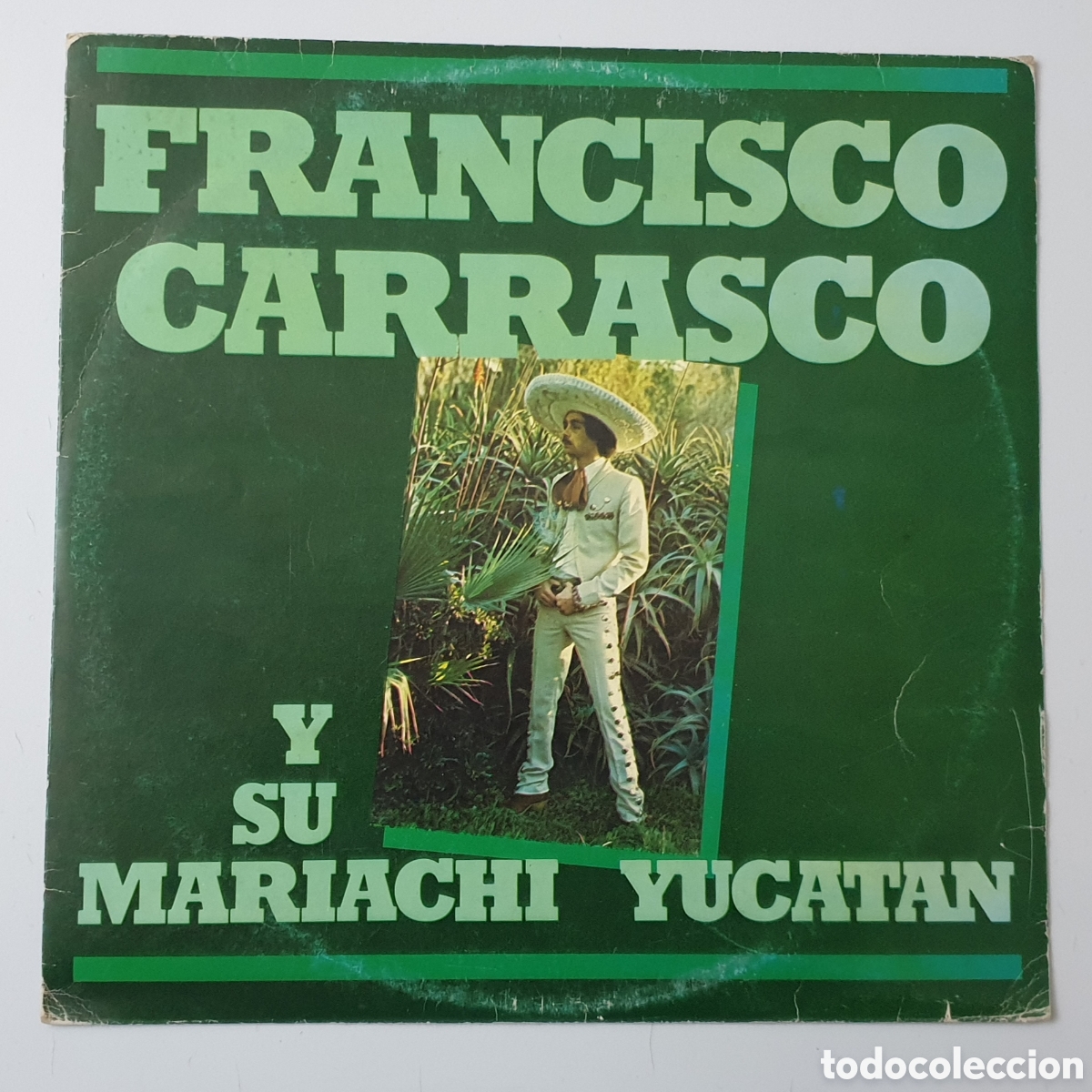 Dischi in vinile: LP FRANCISCO CARRASCO Y SU MARIACHI YUCATAN (Espa&ntilde;a - SIT - 1981) RAREZA M&eacute;xico Mariachi Rancheras