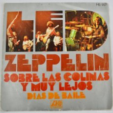Discos de vinilo: LED ZEPPELIN. SINGLE. SOBRE LAS COLINAS Y MUY LEJOS. DÍAS DE BAILE. 45 RPM. HISPAVOX, 1973. MADRID. Lote 386235664