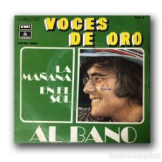 Discos de vinilo: AL BANO - LA MAÑANA SINGLE 7”