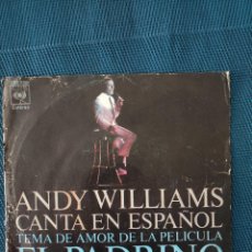 Discos de vinilo: ANDY WILLIAMS – CANTA EN ESPAÑOL - TEMA DE AMOR DE LA PELÍCULA ”EL PADRINO” (AMOR HÁBLAME DULCEMENTE. Lote 387188259