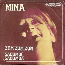 Discos de vinilo: MINA - ZUM ZUM ZUM / SACUMDI SACUMDA - DISCOPHON - 1969. Lote 387490454