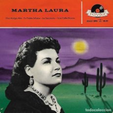 Discos de vinilo: MARTHA LAURA - UNA AMIGA MIA / TU FUISTE INFANTE / LA SERPIENTE / QUE CALLE BUSCAS - POLYDOR