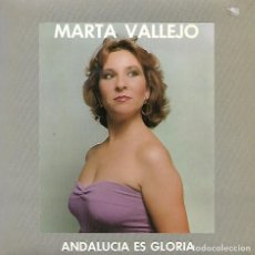 Discos de vinilo: MARTA VALLEJO - ANDALUCIA ES GLORIA / DESPUES DE TANTO TIEMPO - LADY ALICIA RECORDS - 1987. Lote 387668684