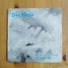 Discos de vinilo: VINILO SINGLE 45 RPM TONI MORLÀ EL VOL DE LA FALZÍA - UNA SETMANA