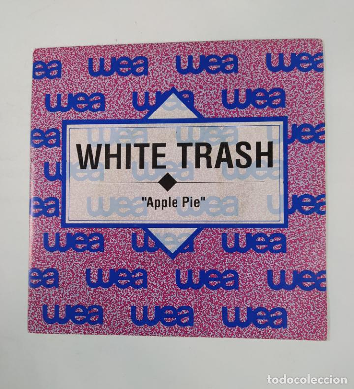 Discos de vinilo: WHITE TRASH. APPLE PIE. SINGLE. TDKDS23F - Foto 1