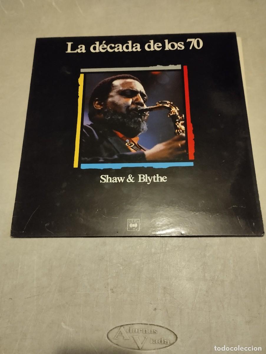 Discos de vinilo: La D&eacute;cada De Los 70 LP Shaw & Blythe Esp. - Foto 1