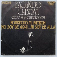 Discos de vinilo: FACUNDO CABRAL. POBRECITO MI PATRÓN/ NO SOY DE AQUÍ...NI SOY DE ALLÁ. SINGLE, 45 RPM. RCA, 1972. Lote 388197214