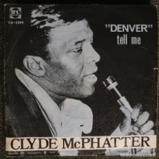 Discos de vinilo: CLYDE MCPHATTER - 7” SPAIN 1970 - DENVER - TALAR TB-2006 - DRIFTERS. Lote 388613649