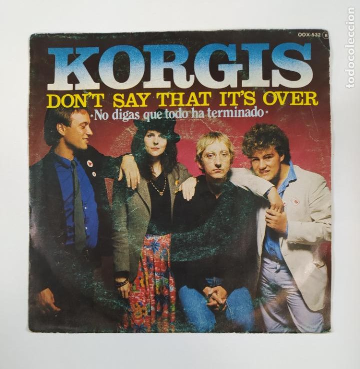 Discos de vinilo: KORGIS. DONT SAY THAT ITS OVER. SINGLE. TDKDS28G - Foto 1