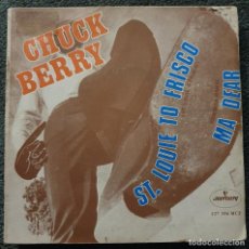 Discos de vinilo: CHUCK BERRY - 7” SPAIN 1965 ST. LOUIE TO FRISCO // MY DEAR - MERCURY - ROCK AND ROLL. Lote 388678699