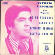 Discos de vinilo: ANTONIO LATORRE - NO ME PERDONES, CANTO MIO, CALYPSO PARA MI.../ EP BCD 1975 RF-6430. Lote 388690319