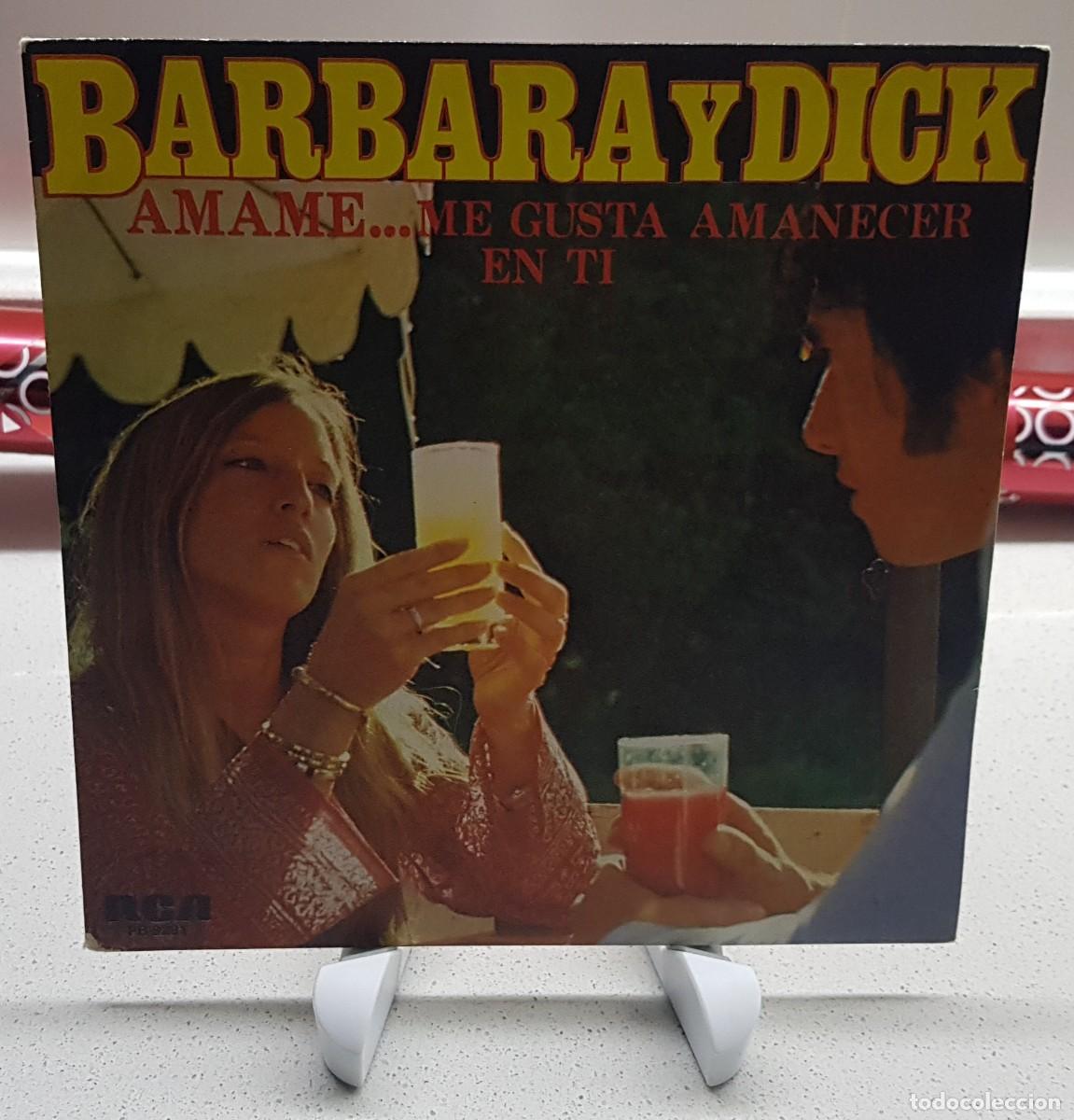 Discos de vinil: SINGLE 7&rdquo; BARBARA Y DICK. Amame...me gusta amanecer en ti. RCA 1978. INCLUYE FUNDA PROTECTORA