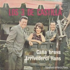 Discos de vinilo: LOS 3 DE CASTILLA - CAÑA BRAVA - SINGLE RARO DE VINILO CS-8. Lote 388761914