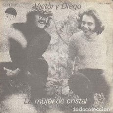 Discos de vinilo: VICTOR Y DIEGO - LA MUJER DE CRISTAL - SINGLE RARO DE VINILO CS-8. Lote 388764934