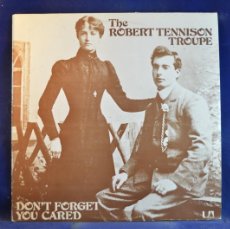 Discos de vinilo: THE ROBERT TENNISON TROUPE - DON'T FORGET YOU CARED - LP. Lote 388845604