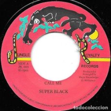 Discos de vinilo: SUPER BLACK - CALL ME - 7” [JUNGLE ROYALTY RECORDS, 1988] DANCEHALL DUB. Lote 389475849