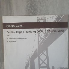 Discos de vinilo: CHRIS LUM – FEELIN' HIGH (THINKING OF YOU) / YOU'RE MINE (DISC ONE) SELLO:HOOJ CHOONS – HOOJ123 F. Lote 389608214