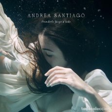 Discos de vinilo: ANDREA SANTIAGO - PRENDERLE FUEGO A TODO - CD. Lote 389711909