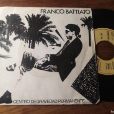 Discos de vinilo: FRANCO BATTIATO - CENTRO DE GRAVEDAD PERMANENTE ******** RARO SINGLE ESPAÑOL PROMO 1981. Lote 389828544