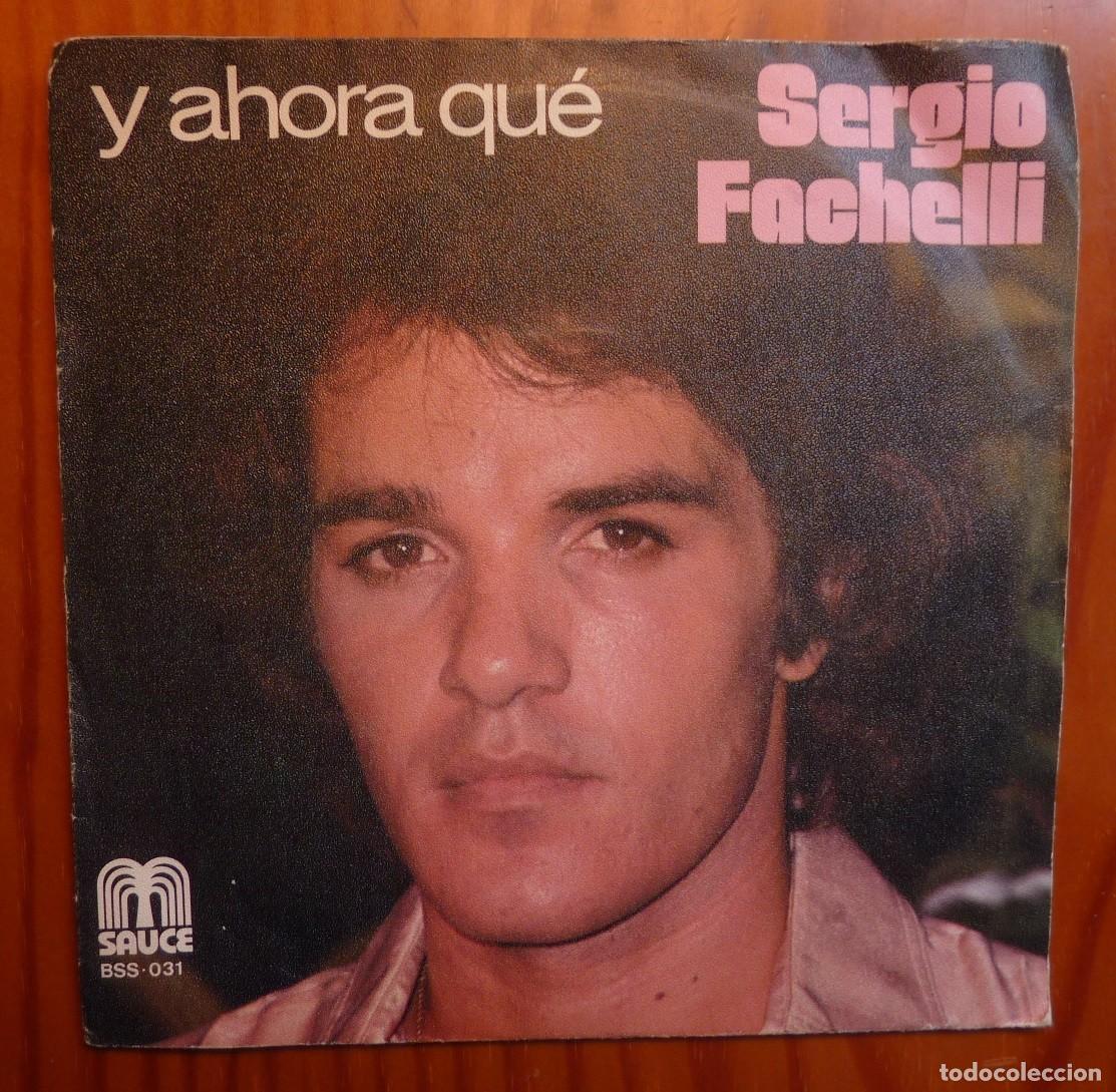 Discos de vinilo: SERGIO FACHELLI // Y AHORA QUE / 1978 / SINGLE - Foto 1