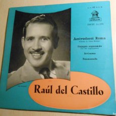 Discos de vinilo: RAUL DEL CASTILLO, EP, ARRIVEDERCI ROMA + 3, AÑO 1959, ODEON, DSOE 16.091. Lote 390003304