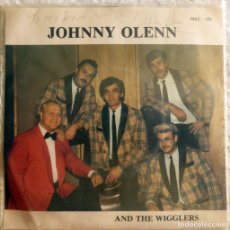 Discos de vinilo: JOHNNY OLENN AND THE WIGGLERS. HEY YOU, LET'S DANCE/ I FEEL ALLRIGHT. MAC, BELGIUM 1985 /AUTOGRAFO. Lote 390201269