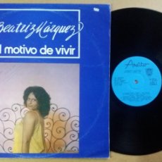 Discos de vinilo: BEATRIZ MARQUEZ / EL MOTIVO DE VIVIR / LP
