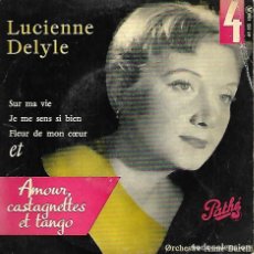 Discos de vinilo: LUCIENNE DELYLE - SUR MA VIE / JE ME SENS SI BIEN / FLEUR DE MON COEUR +1 - PATHÉ. Lote 390549329
