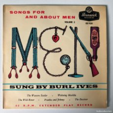 Discos de vinilo: BURL IVES ‎– MEN: SONGS FOR AND ABOUT MEN VOLUME 2, UK 1957 BRUNSWICK. Lote 390727799