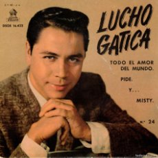 Discos de vinilo: LUCHO GATICA - Nº24 - 1961 - TODO EL AMOR DEL MUNDO Y OTRAS - ODEON - DSOE 16.422