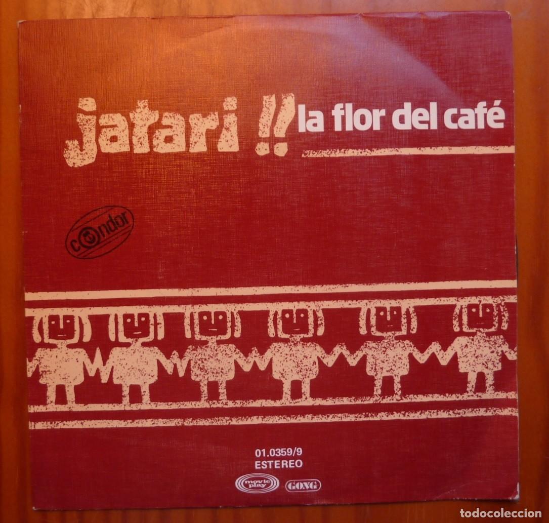Discos de vinilo: JATARI ! / LA FLOR DEL CAFE / PROMOCIONAL / 1977 / SINGLE - Foto 1