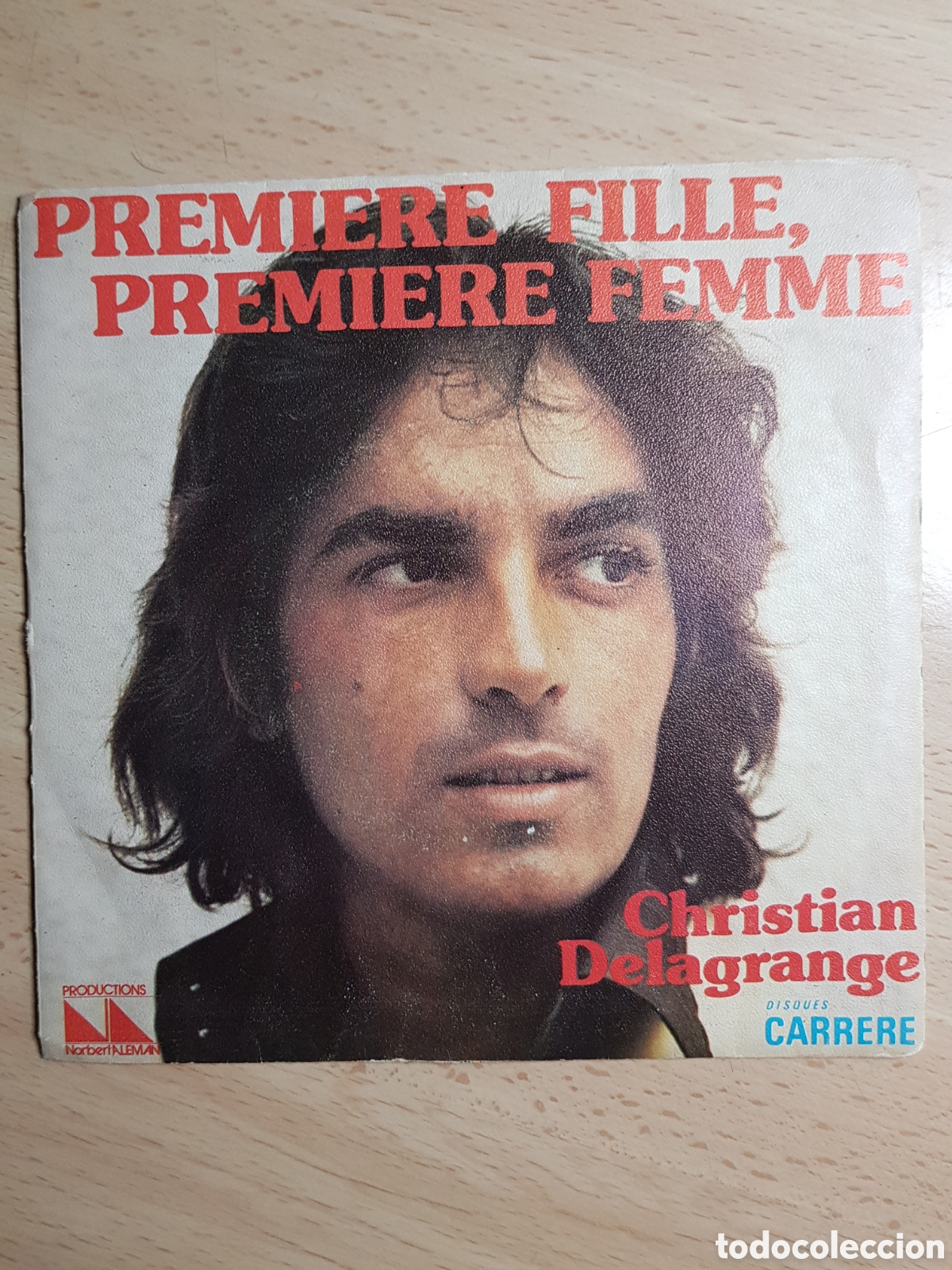 Disques de vinyle: Single 7&rdquo; Christian Delagrange 1975 France.Premiere Fille, premiere femme.