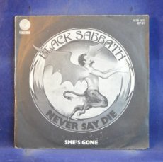 Discos de vinilo: BLACK SABBATH - NEVER SAY DIE / SHE’S GONE - SINGLE. Lote 391579889