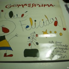 Discos de vinilo: MAXI SINGLE. GOMAESPUMA. QUÉ FELICIDAD. 1987 SPAIN (BUEN ESTADO, LEER)