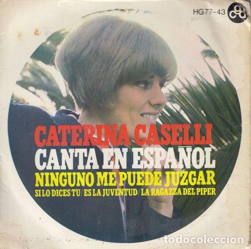 Discos de vinilo: CATERINA CASELLI - NINGUNO ME PUEDE JUZGAR - EP DE VINILO CANTADO EN ESPA&Ntilde;OL - C-38