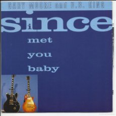 Dischi in vinile: GARY MOORE AND B.B. KING.- SINCE I MET YOU BABY SINGLE VIRGIN ‎– VS 1423 EUROPA 1992 CON HOJA PROMO