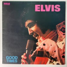 Discos de vinilo: ELVIS PRESLEY ‎– GOOD TIMES, UK 1974 RCA VICTOR
