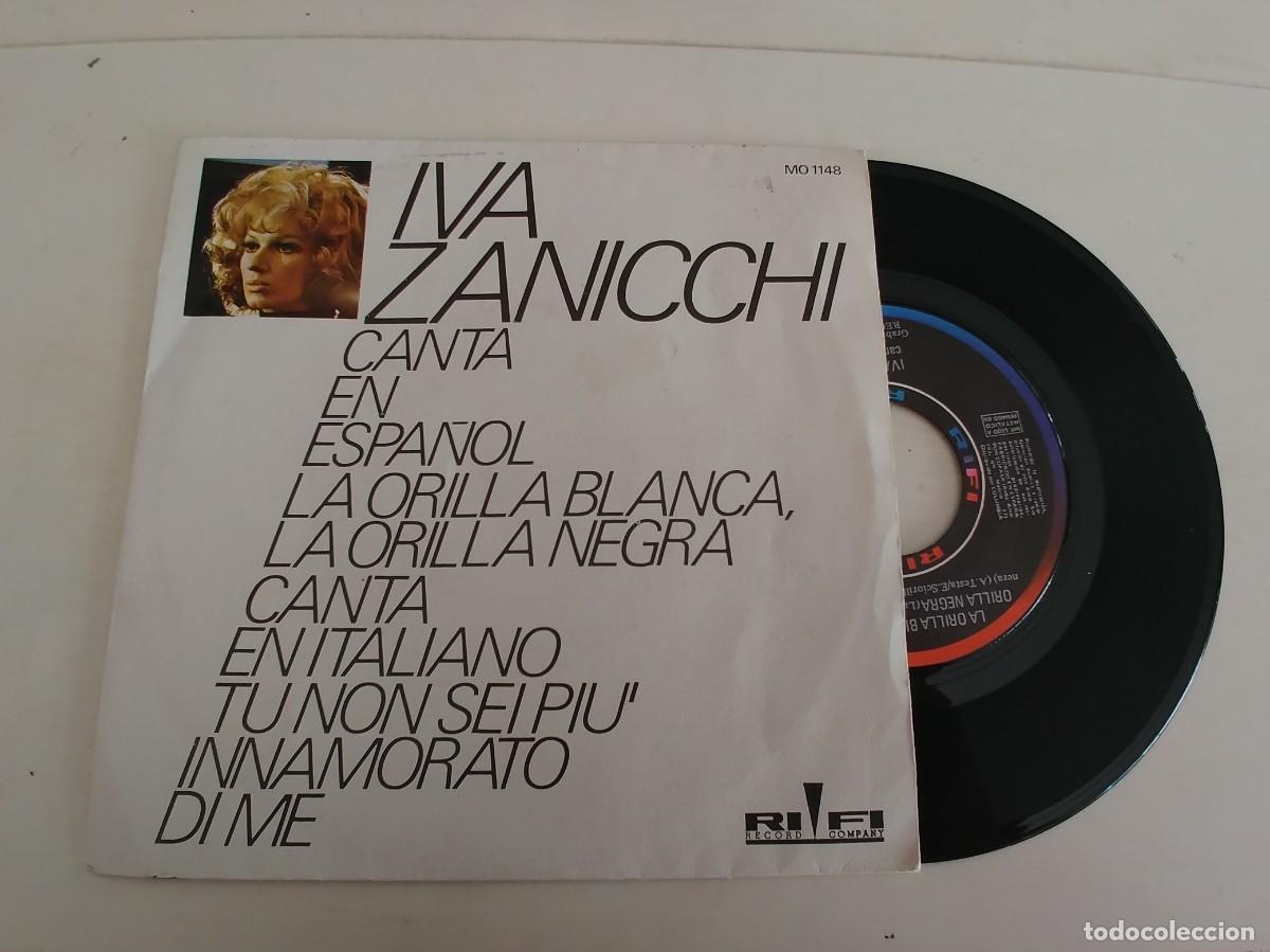 Disques de vinyle: IVA ZANICCHI-SINGLE LA ORILLA BLANCA LA ORILLA NEGRA-CANTA ITALIANO Y EN ESPA&Ntilde;OL