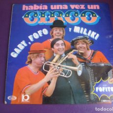 Discos de vinilo: PAYASOS DE LA TELE - GABY, FOFO, MILIKI - HABIA UNA VEZ UN CIRCO - LP MOVIEPLAY 1973 - MUY POCO USO