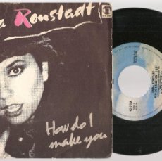 Discos de vinilo: SINGLE. LINDA RONSTADT. HOW DO I MAKE YOU. (ST/DS3)
