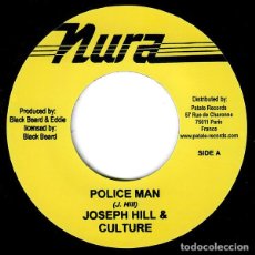 Discos de vinilo: JOSEPH HILL & THE CULTURE POSSE - POLICE MAN - 7” [NURA, 2019] DANCEHALL DUB