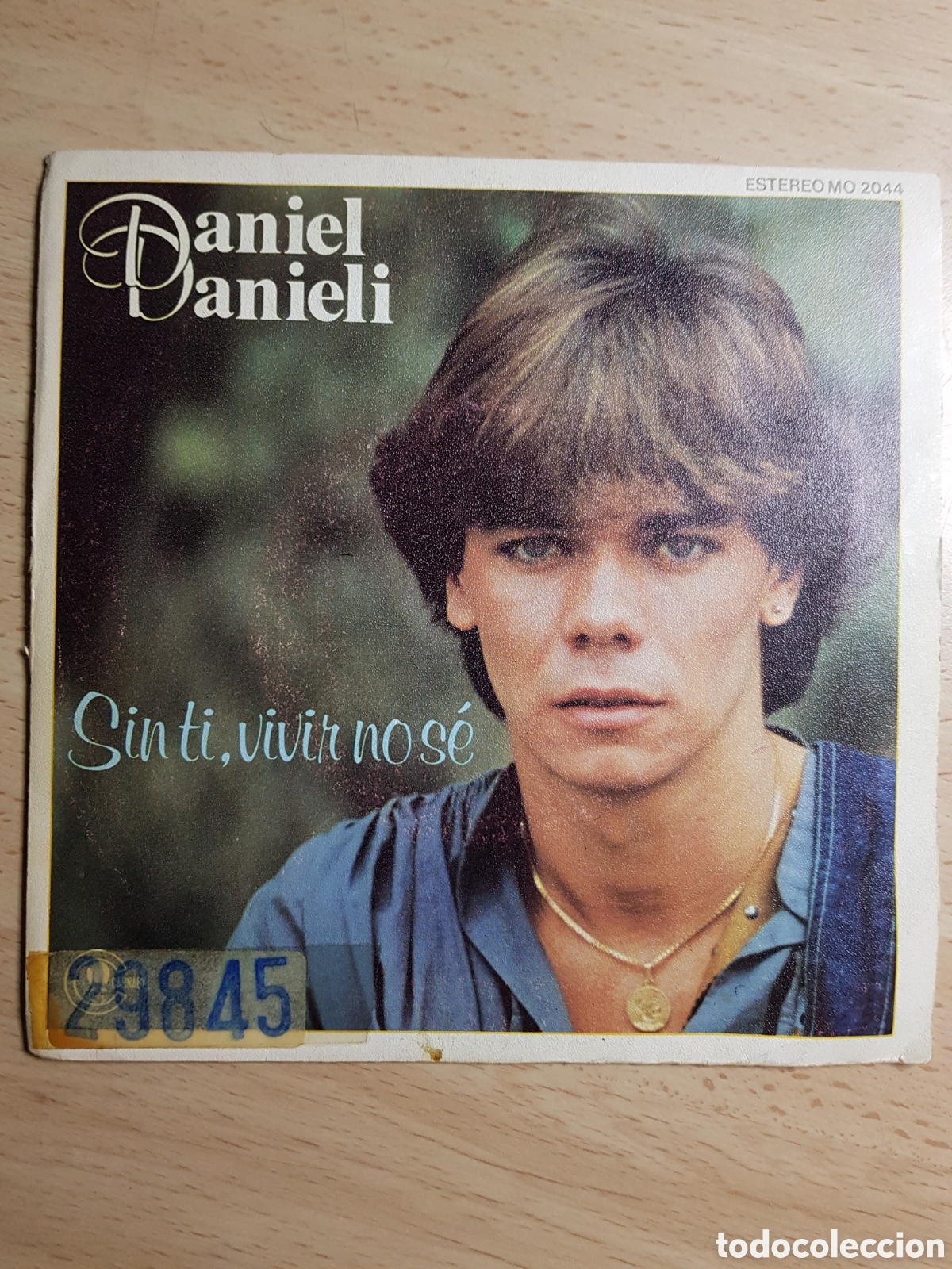 Discos de vinilo: Single 7&rdquo; Daniel Danieli 1981 Sin ti ,vivir no s&eacute;. - Foto 1
