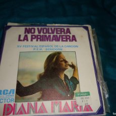 Discos de vinilo: DIANA MARIA. NO VOLVERA LA PRIMAVERA (XV FESTIVAL CANCION BENIDORM)RCA, 1973.IMPECA (#)
