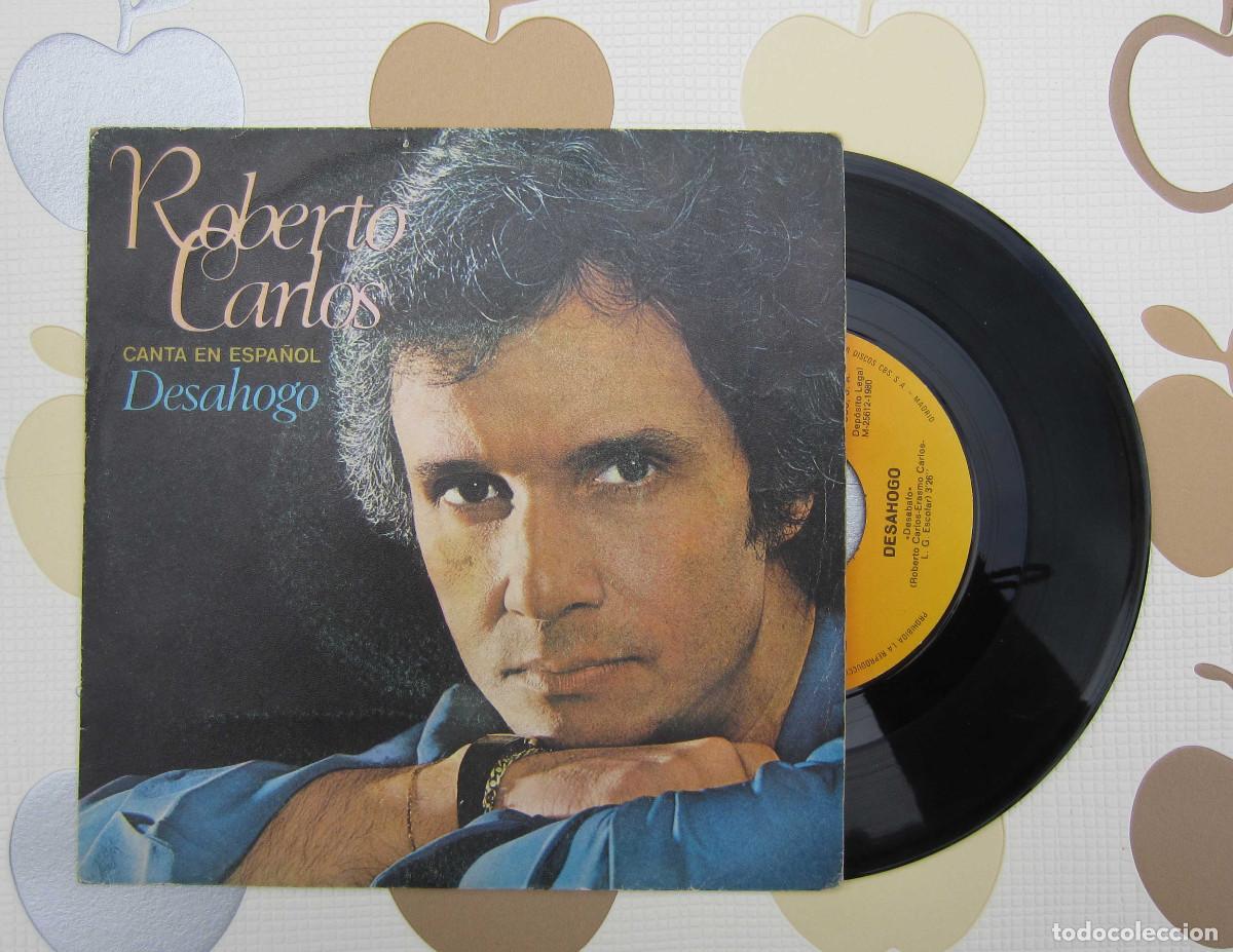 Discos de vinilo: DISCO SINGLE VINILO ROBERTO CARLOS - DESAHOGO - Foto 1